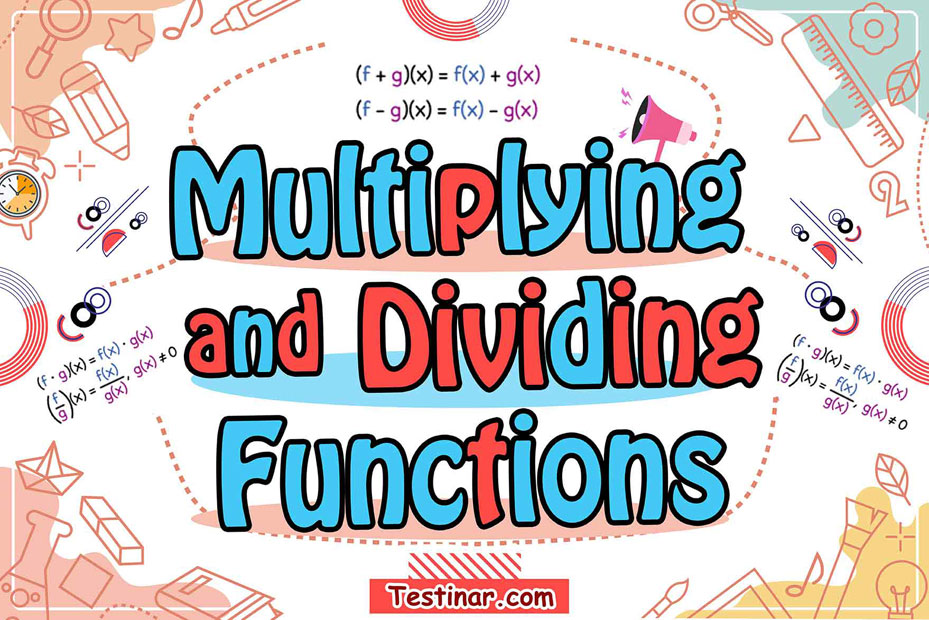 How to Multiply and Divide Functions