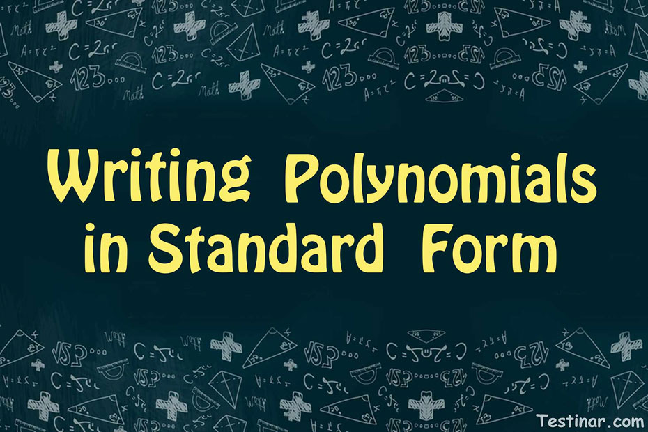How to Write Polynomials in Standard Form