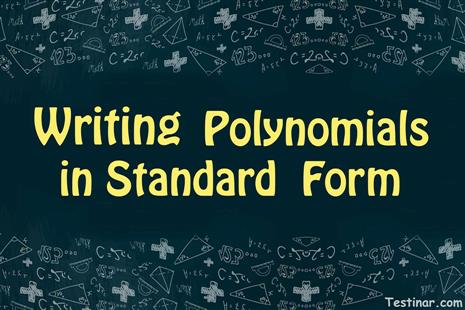 How to Write Polynomials in Standard Form