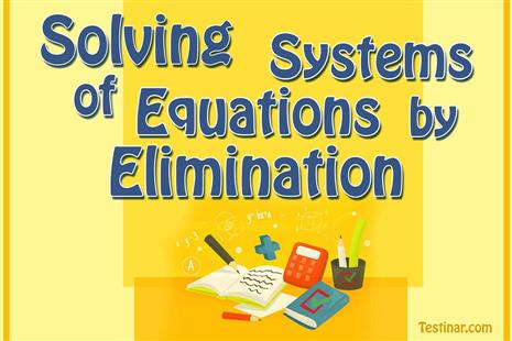 Solving Systems of Equations by Elimination Course