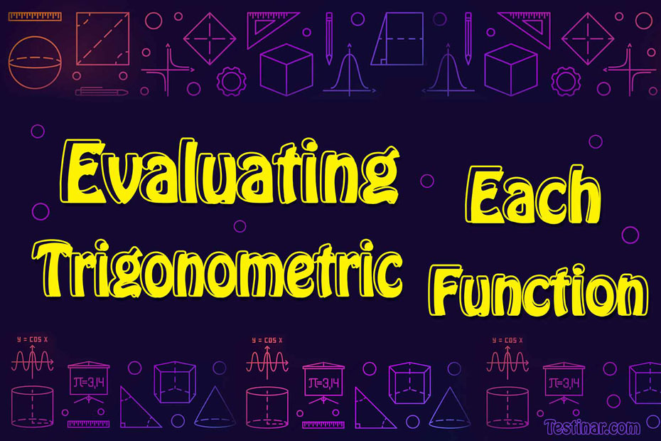 How to Evaluate Each Trigonometric Function 