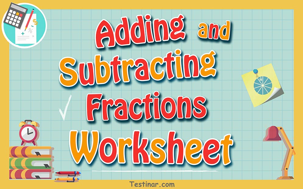 Adding and Subtracting Fractions worksheets