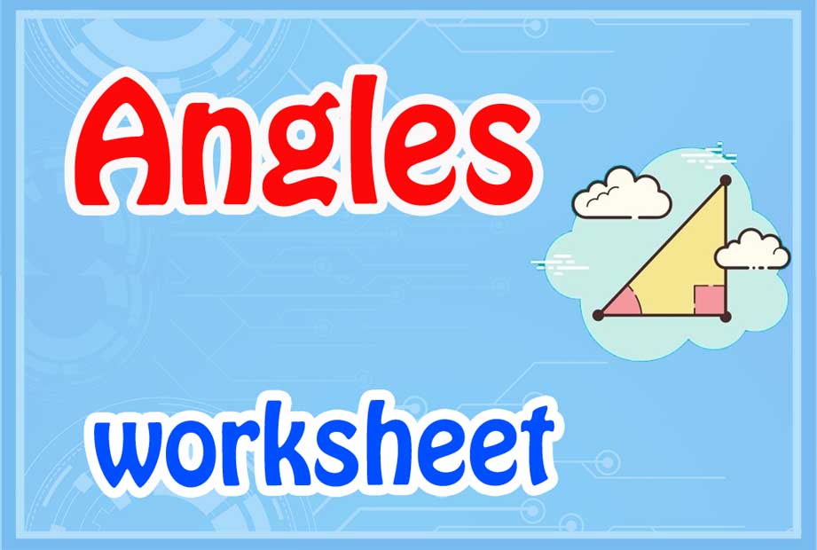 Angles worksheets