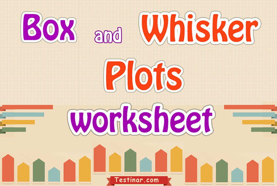 Box and Whisker Plots Worksheets