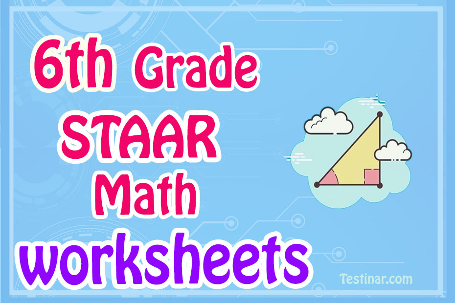 6th Grade STAAR Math Worksheets: FREE & Printable