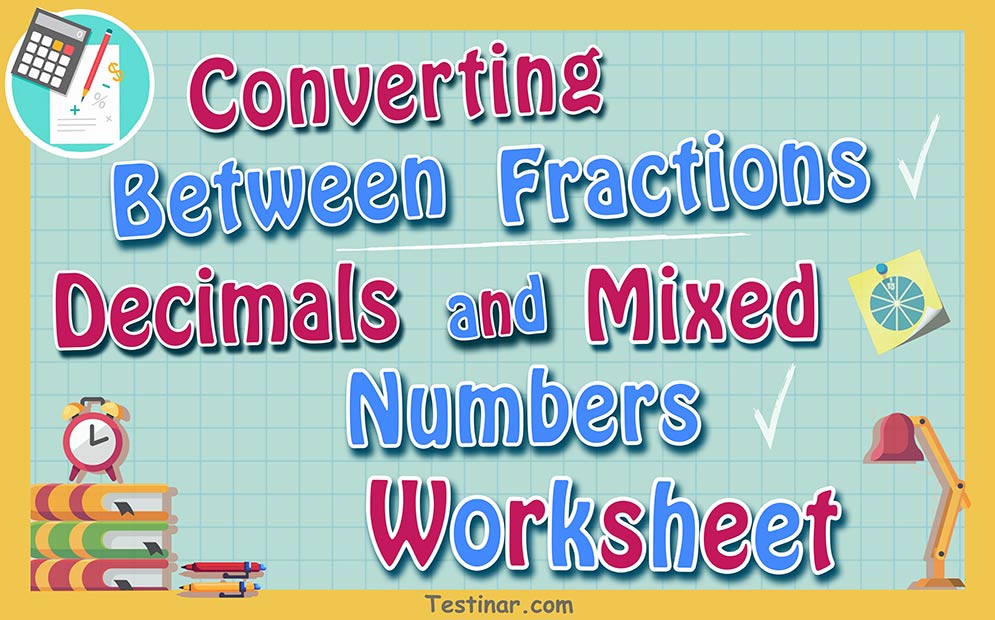 Converting Between Fractions, Decimals and Mixed Numbers worksheets