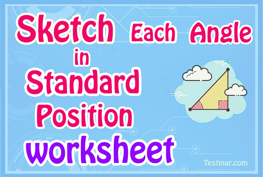 Sketch Each Angle in Standard Position worksheets