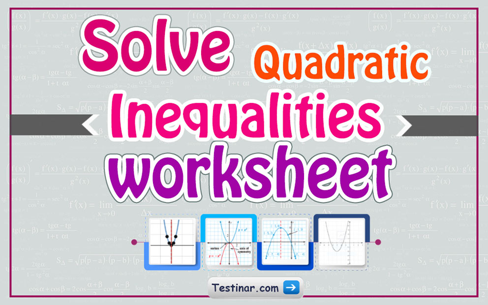 Solve Quadratic Inequalities worksheets